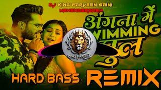 Aangana Me Saiya Swimming Pool Banwaya Dj Remix | High Vibration Mix | Dj Parveen Saini Mahendergarh