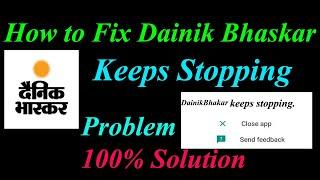 How to Fix Dainik Bhaskar App Keeps Stopping Error Android & Ios |Apps Keeps Stopping Problem