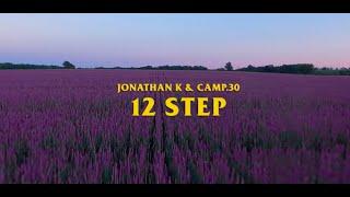 Jonathan K & Camp.30 - 12 Step (Official Video)