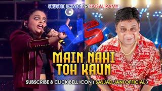 Srushti Tawade Vs Faisal Ramay || Main Nahi Toh Kaun