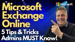 Microsoft Exchange Online 5 Tips & Tricks Admins HAVE To Know!