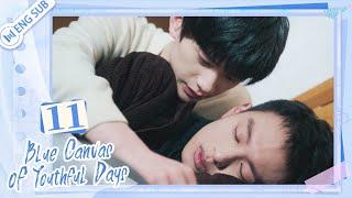 Blue Canvas of Youthful Days EP11 No one travels lightly | 路过我年少时光的蓝色 | ENG SUB