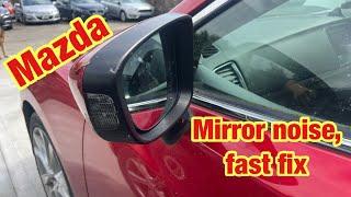 Mazda mirror constant noise (fast fix) 