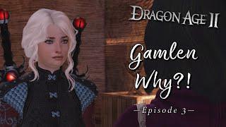 Gamlen Why?! | Modded Dragon Age 2 | Episode 3