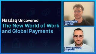 The New World of Work and Global Payments | Nasdaq Uncovered: dLocal and Deel