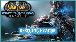 Rescuing Evanor - Classic - WoTLK WoW