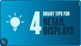 4 Smart Tips For Custom Retail Displays | Point of Purchase | Manufacturing