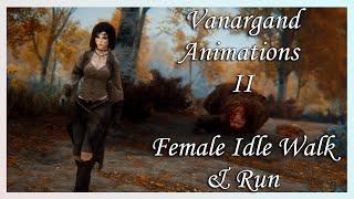 [Skyrim SE] Vanargand Animations II - Female Idle Walk & Run