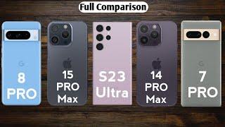 Google Pixel 8 Pro vs iPhone 15 Max vs Samsung S23 Ultra vs iPhone 14 Pro Max vs Google Pixel 7 Pro