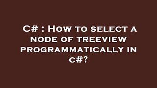 C# : How to select a node of treeview programmatically in c#?