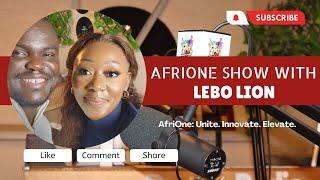 Ep 10 | AfriOne Show With Lebo Lion | Brand Strategy | Entrepreneurs | Identity Crisis | Ownership