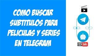 Como buscar SUBTITULOS para PELICULAS y SERIES en Telegram