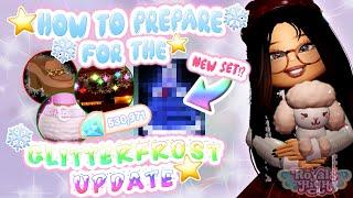 HOW TO PREPARE FOR THE GLITTERFROST UPDATE | Royale High Glitterfrost Update