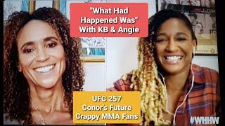 What Had Happened Was: Karyn Bryant & Angela Hill On UFC 257, Conor's Future & Crappy MMA Fans