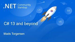 Languages & Runtime Community Standup - C# 13 and beyond