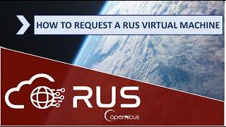 RUS - How to request a RUS Virtual Machine