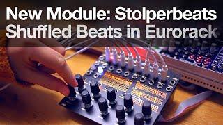 New Module: Making Sound Machines - Stolperbeats. Shuffled Beats in Eurorack!