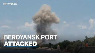 Russian-backed official says Ukraine shelled port of Berdyansk