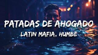 LATIN MAFIA, Humbe - Patadas de Ahogado (Letra / Lyrics)