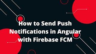  How to Send Push Notifications in Angular with Firebase FCM | Step-by-Step Guide! 