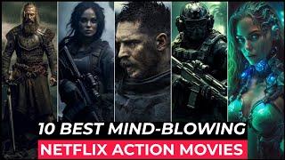 Top 10 Best Action Movies On Netflix | Best Hollywood Action Movies To Watch In 2024 | Top 10 Films