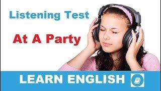 At A Party - Elementary Listening Test