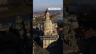 Rising from the ruins: Dresden's Frauenkirche