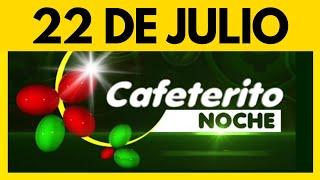 Resultados CAFETERITO NOCHE de hoy sabado 22 de JULIO de 2023 