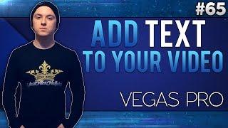 Sony Vegas Pro 13: How To Add Text To Your Video - Tutorial #65