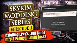 Skyrim Modding Series Episode 1 - Installing Lexy's LOTD Guide - Intro & Pre-Installation Tasks