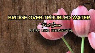 BRIDGE OVER TROUBLED WATER (LYRIC INSTRUMENTAL)