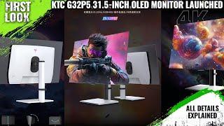 KTC G32P5 31.5-inch Dual 4K and FHD OLED Monitor Launched - Explained All Spec, Features And More