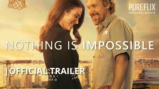 Nothing is Impossible | Pure Flix Original | Official Trailer