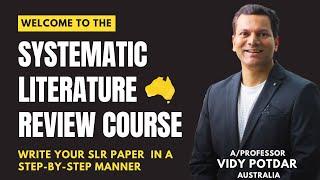 Systematic Literature Review Course by A/Professor Vidy Potdar | Most detailed SLR Course