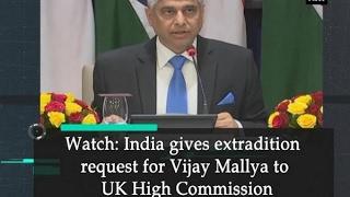 Watch: India gives extradition request for Vijay Mallya to UK High Commission - ANI #News