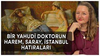 Bir Yahudi Doktorun Harem, Saray ve İstanbul Hatıraları