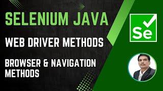 Session 28 - Selenium with Java | WebDriver Methods | Browser & Navigation Commands |2024 New series