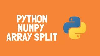 How to use Split Arrays in Python Numpy