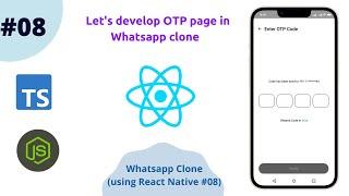 React Native - Let's develop OTP page in Whatsapp clone || Whatsapp Clone #08