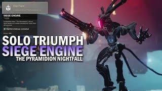 Solo "Siege Engine" Triumph / The Pyramidion Nightfall Boss [Destiny 2]