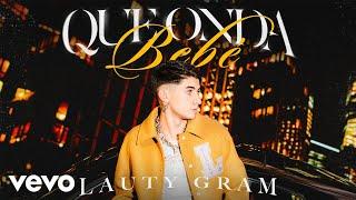 Lauty Gram - Que onda bebé (Official Video)