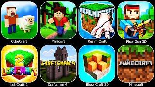 Minecraft,Pixel Gun 3D,CubeCraft,Minicraft,Realm Craft,LokiCraft 2,Craftsman 4,Block Craft 3D