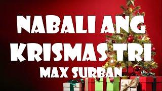 Max Surban -  Nabali ang Krismas Tri (Bisaya) [LYRICS]