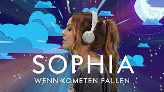 SOPHIA - Wenn Kometen fallen (Official Video)