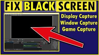 How to Fix Black Screen of Obs Studio | Windows 10 | Game Capture, Display Capture, Game Capture