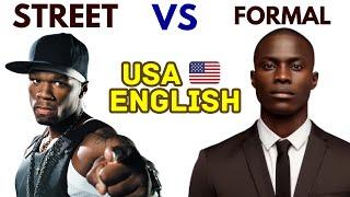 American  English: When to Speak Street Talk VS When To Speak Formally | DON'T MIX IT UP!!!!!