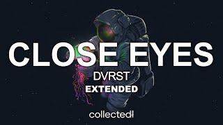 DVRST - Close Eyes | Extended