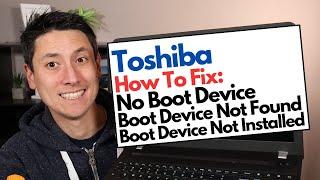 How To Fix Toshiba - No Boot Device, No Boot Device Found, No Boot Device Installed Errors