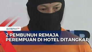 Polisi Tangkap 2 Pembunuh Remaja Perempuan di Hotel Jakarta Selatan