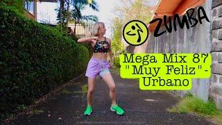 Mega Mix 87 Zumba Muy Feliz Remix Urbano  Choreo by Aksana